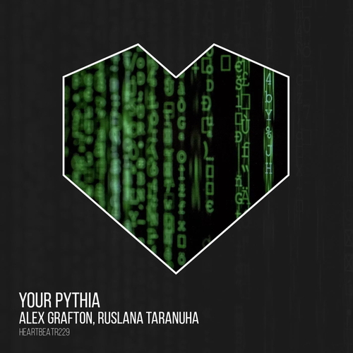 Alex Grafton, Ruslana Taranuha - Your Pythia [HEARTBEATR229]